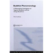 Buddhist Phenomenology: A Philosophical Investigation of Yogacara Buddhism and the Ch'eng Wei-shih Lun by Lusthaus,Dan, 9780700711864