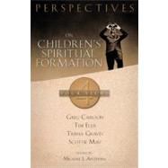 Perspectives on Children's Spiritual Formation by Anthony, Michael; May, Scottie; Carlson, Gregory C.; Graves, Trisha; Ellis, Tim, 9780805441864