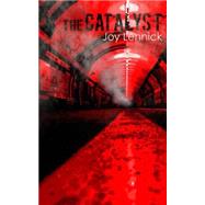 The Catalyst by Lennick, Joy, 9781502851864