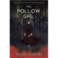 The Hollow Girl by MONAHAN, HILLARY, 9781524701864