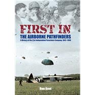 First in - the Airborne Pathfinders by Kent, Ron, 9781526781864