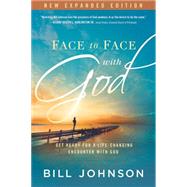 Face to Face With God by Johnson, Bill, 9781629981864