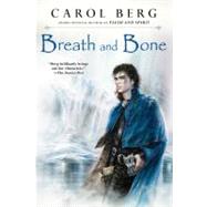 Breath and Bone by Berg, Carol, 9780451461865