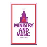 Ministry and Music by Mitchell, Robert H., 9780664241865