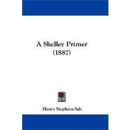A Shelley Primer by Salt, Henry Stephens, 9781104001865