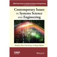 Contemporary Issues in Systems Science and Engineering by Zhou, Mengchu; Li, Han-xiong; Weijnen, Margot, 9781118271865