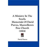 Ministry in the South : Memorials of David Purves, Maxwelltown Free Church (1884) by Purves, David, 9781120221865
