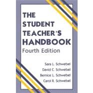 The Student Teacher's Handbook by Schwebel, David C.; Schwebel, Bernice L.; Schwebel, Carol R., 9781410601865