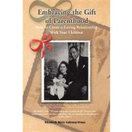Embracing the Gift of Parenthood by Galloway-evans, Elizabeth Marie, 9781436371865