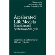 Accelerated Life Models: Modeling and Statistical Analysis by Bagdonavicius; Vilijandas, 9781584881865
