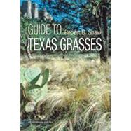 Guide to Texas Grasses by Shaw, Robert B.; Montgomery, Paul, 9781603441865