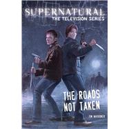 Supernatural, the Television Series The Roads Not Taken by Waggoner, Tim; Baldus, Zachary, 9781608871865