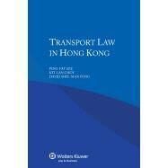 Transport Law in Hong Kong by Sze, Ping-Fat; Choy, Kit-lan; Fong, David Shiu-man, 9789041151865