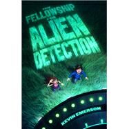 The Fellowship for Alien Detection by Emerson, Kevin, 9780062071866