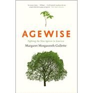 Agewise by Gullette, Margaret Morganroth, 9780226101866