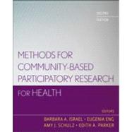 Methods for Community-Based Participatory Research for Health by Israel, Barbara A.; Eng, Eugenia; Schulz, Amy J.; Parker, Edith A., 9781118021866