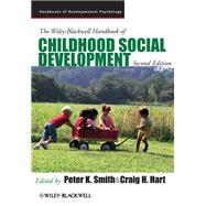 The Wiley-blackwell Handbook of Childhood Social Development by Smith, Peter K.; Hart, Craig H., 9781118571866