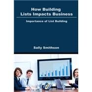 How Building Lists Impacts Business by Smithson, Sally, 9781505591866