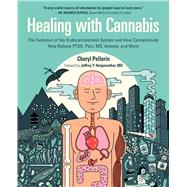 Healing With Cannabis by Pellerin, Cheryl; Hergenrather, Jeffrey Y., 9781510751866