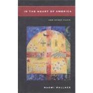 In the Heart of America by Wallace, Naomi, 9781559361866