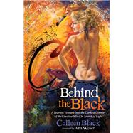 Behind the Black by Black, Colleen; Weber, Ana, 9781630471866