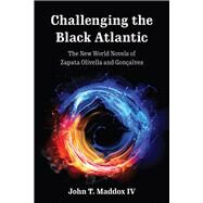 Challenging the Black Atlantic by Maddox, John T., IV, 9781684481866