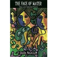 The Face of Water New and Selected Poems by McCallum, Shara, 9781845231866