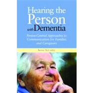 Hearing the Person With Dementia by Mccarthy, Bernie, 9781849051866
