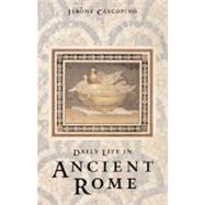 Daily Life in Ancient Rome; The People and the City at the Height of the Empire; Second Edition by Jrme Carcopino; Edited and annotated by Henry T. Roswell; Translated by E.O. L, 9780300101867