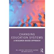 Changing Education Systems by Ainscow, Mel; Chapman, Christopher; Hadfield, Mark, 9780367221867