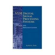 VLSI Digital Signal Processing Systems Design and Implementation by Parhi, Keshab K., 9780471241867