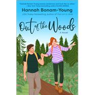 Out of the Woods A Novel by Bonam-Young, Hannah, 9780593871867