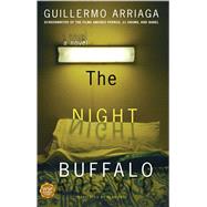 The Night Buffalo A Novel by Arriaga, Guillermo, 9780743281867