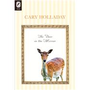 The Deer in the Mirror by Holladay, Cary, 9780814251867