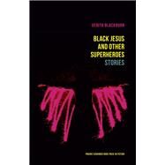 Black Jesus and Other Superheroes by Blackburn, Venita, 9781496201867