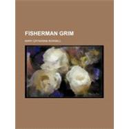 Fisherman Grim by Rowsell, Mary Catherine, 9780217721868