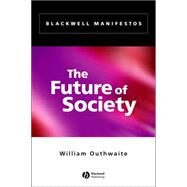 The Future of Society by Outhwaite, William, 9780631231868