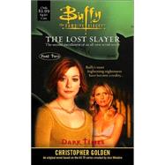 The Dark Times; Lost Slayer Serial Novel  part 2 by Christopher Golden, 9780743411868