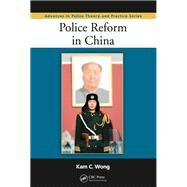 Police Reform in China by Wong; Kam C., 9781138111868