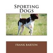Sporting Dogs by Barton, Frank Townend, 9781503111868