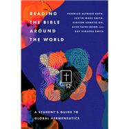 Reading the Bible Around the World by Federico Alfredo Roth; Justin Marc Smith; Kirsten Oh; Alice Yafeh-Deigh; Kay Higuera Smith, 9781514001868