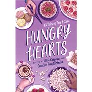 Hungry Hearts 13 Tales of Food & Love by Chapman, Elsie; Richmond, Caroline Tung; Chapman, Elsie; Richmond, Caroline Tung; Menon, Sandhya; Ali, S. K.; Chupeco, Rin; McLemore, Anna-Marie; Roanhorse, Rebecca; Farizan, Sara; Coles, Jay; Alsaid, Adi; Mandanna, Sangu; North, Phoebe; Riazi, Karuna, 9781534421868