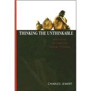 Thinking the Unthinkable : The Riddles of Classical Social Theories by Lemert,Charles C., 9781594511868
