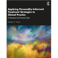 Applying Personality-informed Treatment Strategies to Clinical Practice by Nevins, Bradley G., 9780367371869
