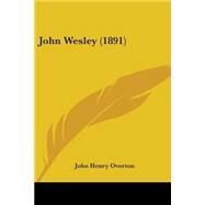 John Wesley by Overton, John Henry, 9780548851869