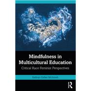Mindfulness in Multicultural Education by Kathryn Esther McIntosh, 9781003221869