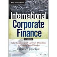 International Corporate Finance + Website Value Creation with Currency Derivatives in Global Capital Markets by Jacque, Laurent L., 9781118781869