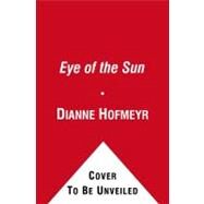 Eye of the Sun by Hofmeyr, Dianne, 9781442411869