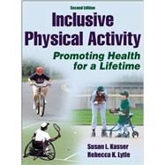 Inclusive Physical Activity by Kasser, Susan L., Ph.D.; Lytle, Rebecca K., Ph.D., 9781450401869