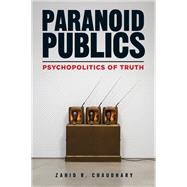 Paranoid Publics by Zahid R. Chaudhary, 9781531511869